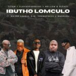 Mellow & Sleazy, SjavasDaDeejay & Titom ft Major League DJz, TmanXpress & Mashudu – lbutho Lomculo