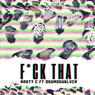 Nasty C Fuck That Remix Mp3 Download