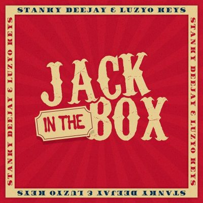 Stanky DeeJay Jack In The Box Mp3 Download